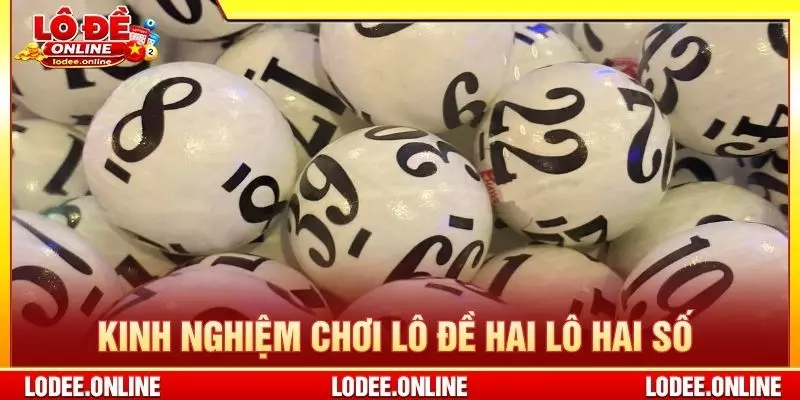 Kinh nghiệm chơi lô đề hai lô hai số
