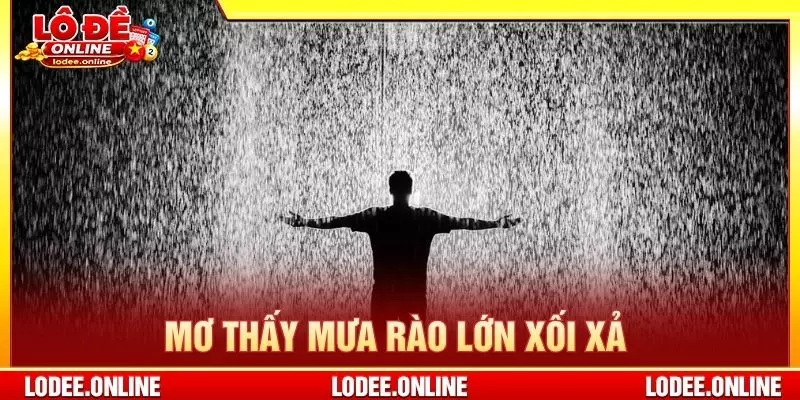 Mơ thấy mưa rào lớn xối xả