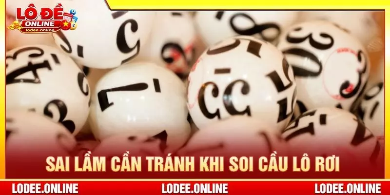 Sai lầm cần tránh khi soi cầu lô rơi