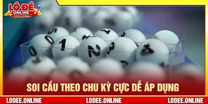 Soi cầu theo chu kỳ cực dễ áp dụng
