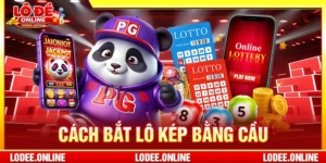 Cách bắt lô kép bằng cầu