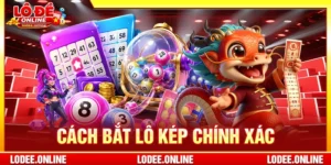 Cách Bắt Lô Kép Chính Xác