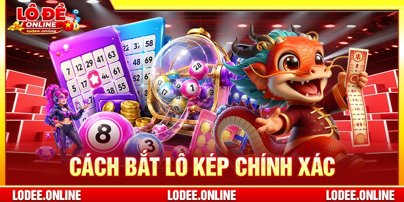 Cách Bắt Lô Kép Chính Xác