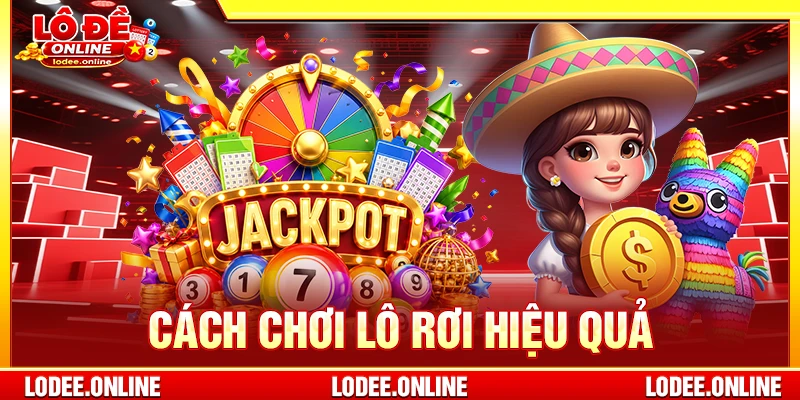 Cách chơi lô rơi hiệu quả