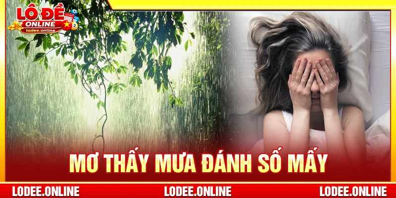 Mơ thấy mưa đánh số mấy