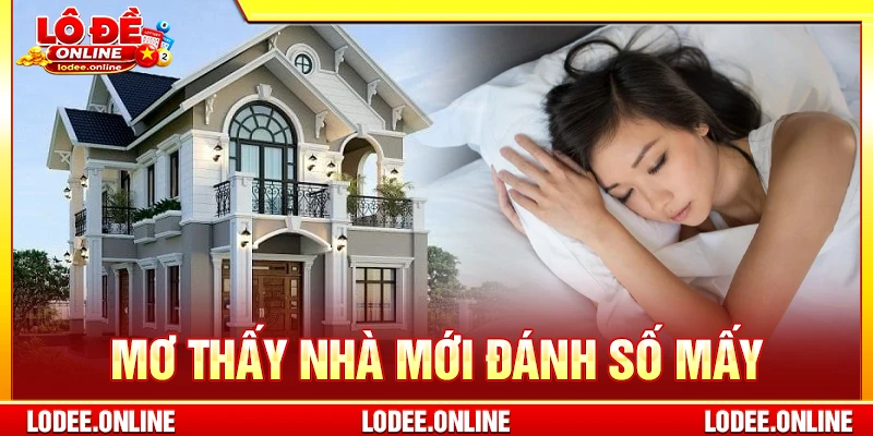 Mơ thấy nhà mới đánh số mấy
